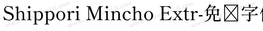Shippori Mincho Extr字体转换